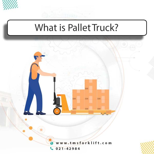 What is pallet truck? تسهیل ماشین صنعت